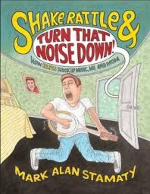 Shaken Rattle Shake, Rattle & Turn That Noise Down!: How Elvis Shook Up Music, Me ...